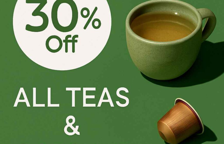 30% Off All Teas & Capsule